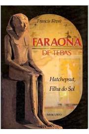 Faraona De Tebas - Hatchepsut Filha Do Sol