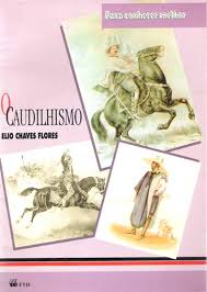Caudilhismo, O