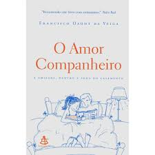 O Amor Companheiro - A Amizade Dentro E Fora Do Casamento