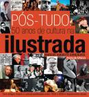 Pos Tudo 50 Anos De Cultura Da Ilustrada