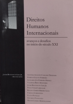 Direitos Humanos Internacionais - Avancos E Desafios No Inicio Do Seculo Xxi