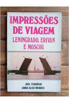 impressoes de viagem leningrado erivan e moscou