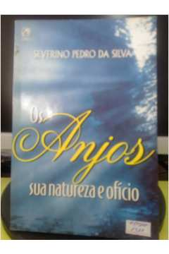 Os Anjos - Sua Natureza E Oficio