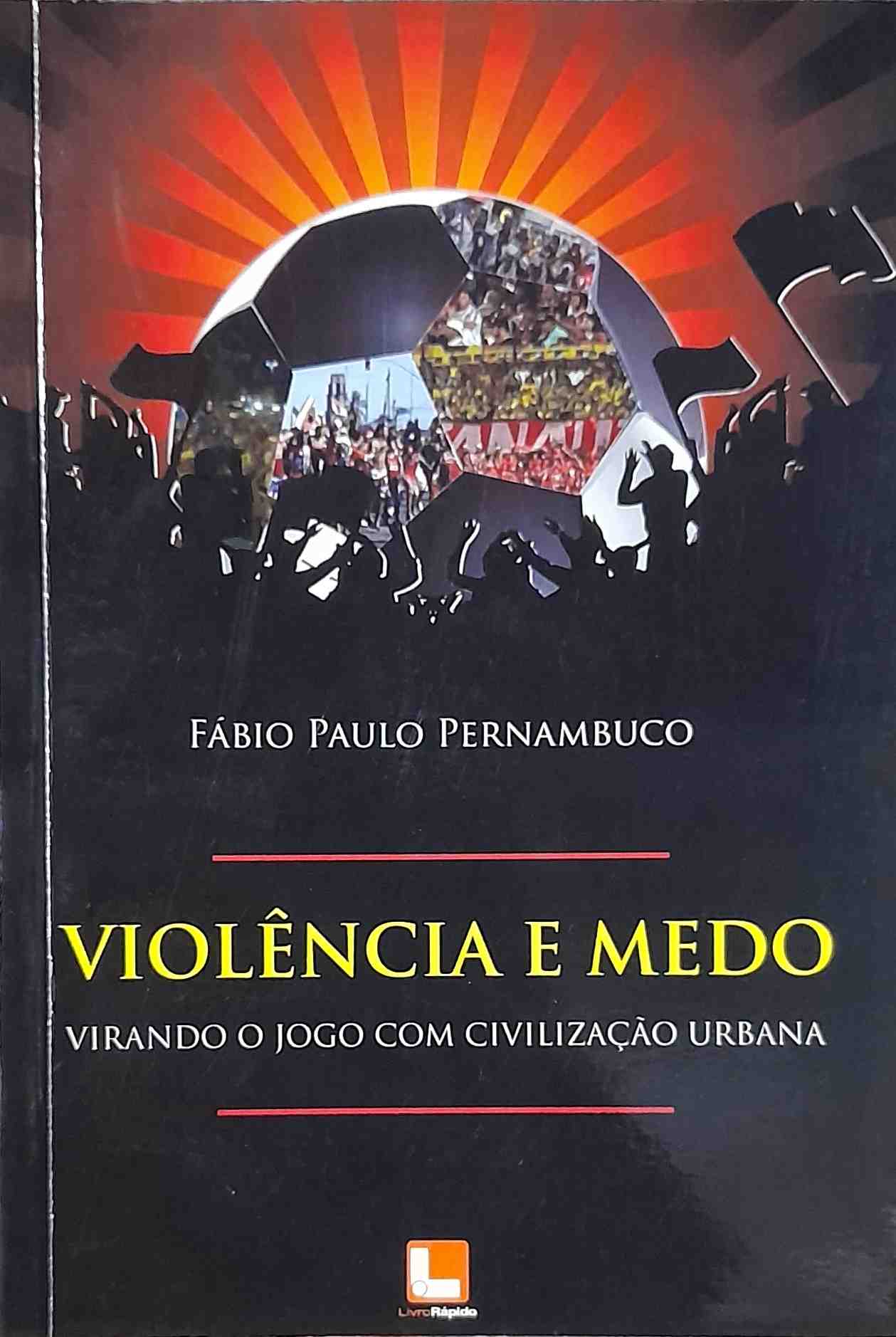 violencia e medo - virando o jogo com civilizacao urbana