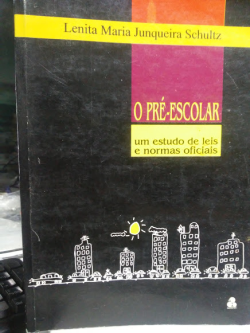 O Pre-escolar - Um Estudo De Leis E Normas Oficiais