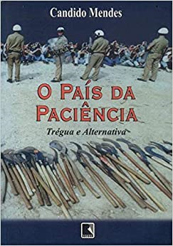 O Pais Da Paciencia - Tregua E Alternativa