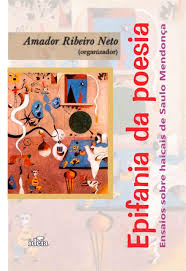 Epifania Da Poesia - Ensaios Sobre Haicais De Saulo Mendonca
