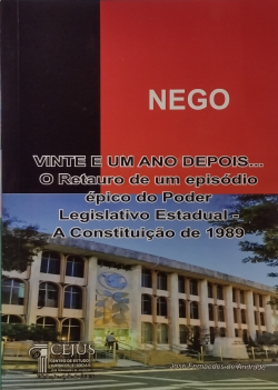 Vinte E Um Ano Depois - O Retauro De Um Episodio Epico Do Poder Legislativo Estadual A Constituicao De 1989