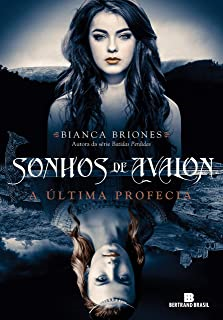 Sonhos De Avalon - A Ultima Profecia V. 01