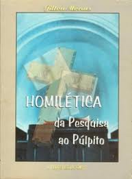 Homilética da Pesquisa ao Púlpito