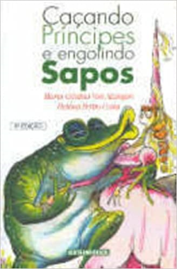 Cacando Principes E Engolindo Sapos