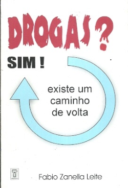 Drogas? Sim! Existe Um Caminho De Volta - Autografado