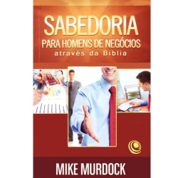 Sabedoria Para Homens De Negocios Atraves Da Biblia