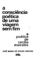 a consciencia poetica de uma viagem sem fim - a poetica de cecilia meireles
