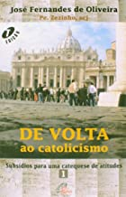 De Volta Ao Catolicismo - Subsidios Para Uma Catequese De Atitudes