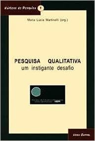 Pesquisa Qualitativa - Um Intrigante Desafio