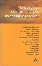 Linguagens, Espacos E Tempos No Ensinar E Aprender