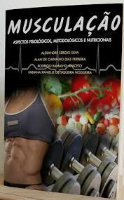 Musculacao - Apectos Fisiologicos Metodologicos E Nutricionais