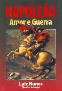 Napoleao - Amor E Guerra