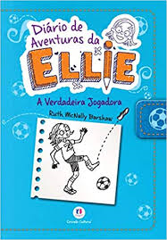 Diario De Aventuras Da Ellie. A Verdadeira Jogadora