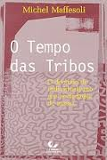 O Tempo Das Tribos - O Declinio Do Individualismo Nas Sociedades De Massa