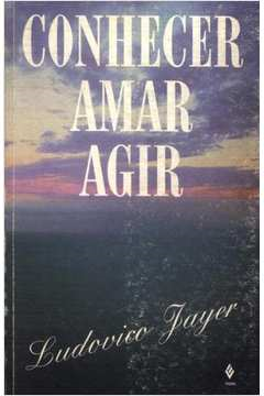 Conhecer, Amar, Agir