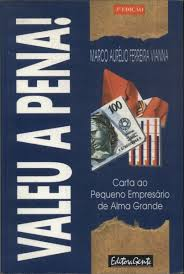 Valeu A Pena - Carta Ao Pequeno Empresario De Alma Grande