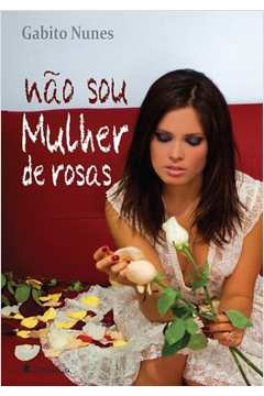 Nao Sou Mulher De Rosas