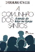 a comunhao dos santos - a Tarefa do Leigo na Igreja