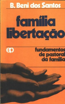 Familia Libertacao - Fundamentos Da Pastoral Da Familia