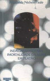 Indagacao Sobre A Imortalidade Da Alma Em Platao