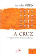 A Cruz - A Imagem Do Ser Humano Redimido