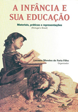 A Infancia E Sua Educacao - Materiais Praticas E Representacoes