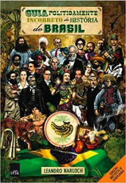 Guia Politicamente Incorreto Da Historia Do Brasil