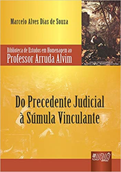 Do Precedente Judicial A Sumula Vinculante