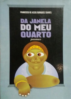 Da Janela Do Meu Quarto - Poemas