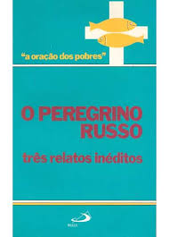 O Peregrino Russo - Tres Relatos Ineditos