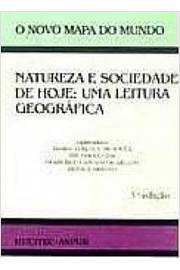 Natureza E Sociedade De Hoje - Uma Leitura Geografica