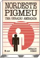 Nordeste Pigmeu - Uma Geracao Ameacada