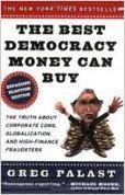 The Best Democracy Meney Can Buy - The Truth About Corporate Cons, Globalization And High-finance Fraudsters