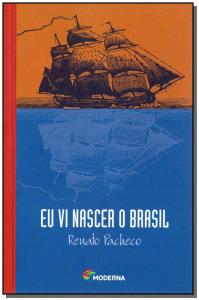 Eu Vi Nascer O Brasil