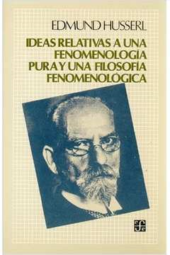Ideas Relativas A Una Fenomenologia Pura Y Una Filosofia Fenomenologica