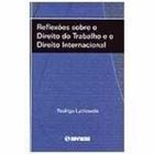 Reflexões Sobre O Direito Do Trabalho E O Direito Internacional