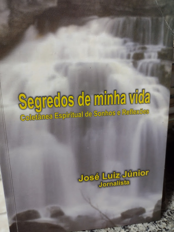 Segredos De Minha Vida - Coletanea Espiritual De Sonhos E Reflexoes