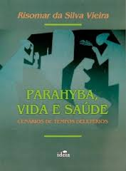 (f-615 / 04) Parahyba Vida E Saude - Cenarios De Tempos Deleterios