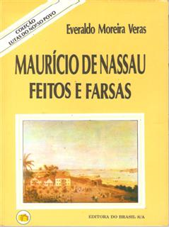 Mauricio De Nassau Feitos E Farsas