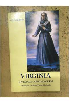 Virginia Intrepida Como Ninguem