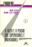 Fazer E O Pensar Dos Supervisores E Orientadores Educacionais, O
