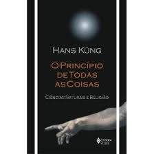 O Principio De Todas As Coisas - Ciencias Naturais E Religiao