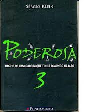 Poderosa V. 03 - Diario De Uma Garota Que Tinha O Mundo Na Mao